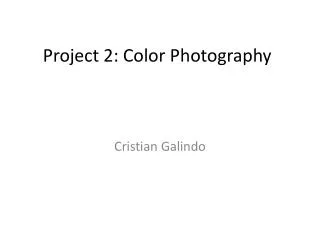 Project 2: Color Photography