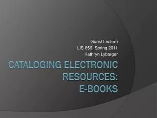 Cataloging electronic resources: e-books