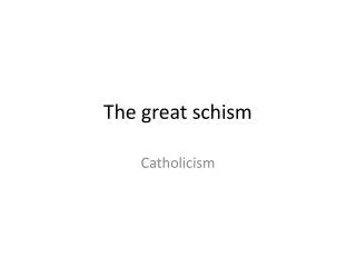 The great schism