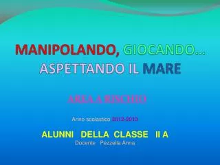 manipolando giocando aspettando il mare