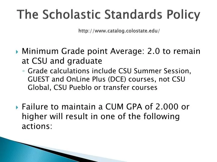 the scholastic standards policy http www catalog colostate edu