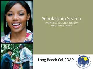 Scholarship Search EVERYTHING YOU NEED TO KNOW ABOUT SCHOLARSHIPS