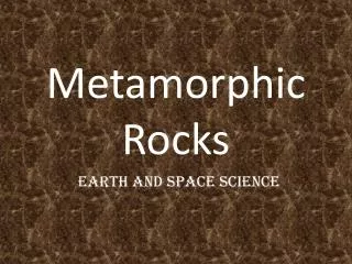 Metamorphic Rocks