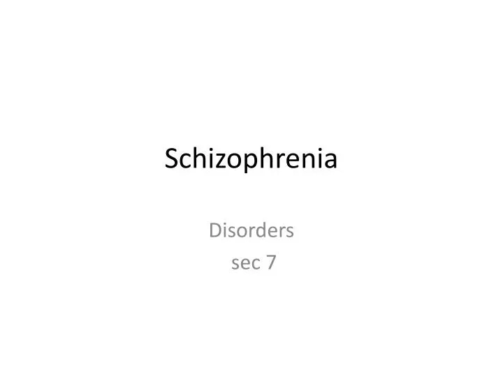 PPT - Schizophrenia PowerPoint Presentation, Free Download - ID:2584412