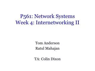P561: Network Systems Week 4: Internetworking II
