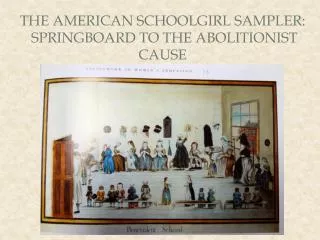 The American Schoolgirl Sampler: Springboard to the Abolitionist Cause