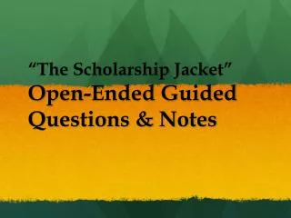 “The Scholarship Jacket” Open-Ended Guided Questions &amp; Notes