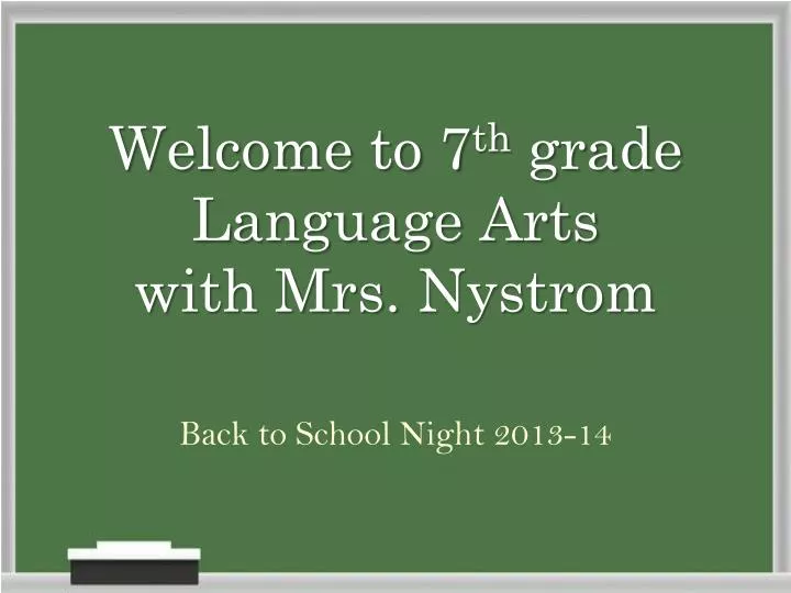 welcome to 7 th grade language arts with mrs nystrom