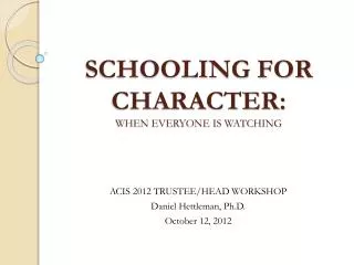 SCHOOLING FOR CHARACTER: WHEN EVERYONE IS WATCHING