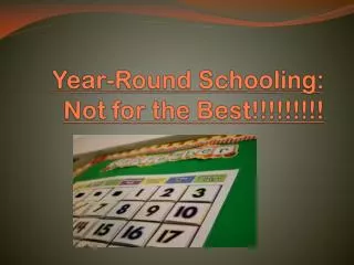 Year-Round Schooling: Not for the Best!!!!!!!!!