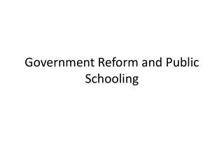 Government Reform and Public S chooling