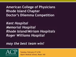 Tuesday, February 4 th 6 PM Alpert Medical School, Room 160