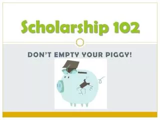 Scholarship 102