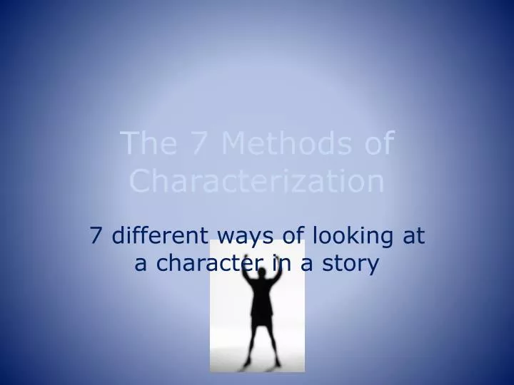 the 7 methods of characterization