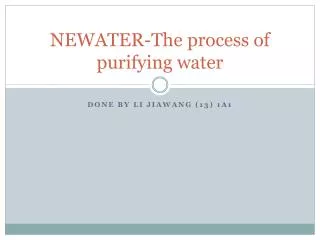 NEWATER-The process of purifying water