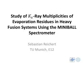 Sebastian Reichert TU Munich , E12