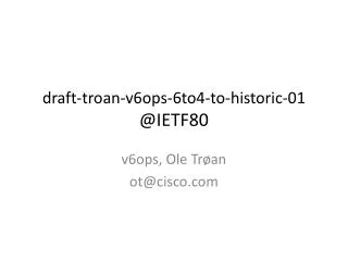draft-troan-v6ops-6to4-to-historic-01 @IETF80