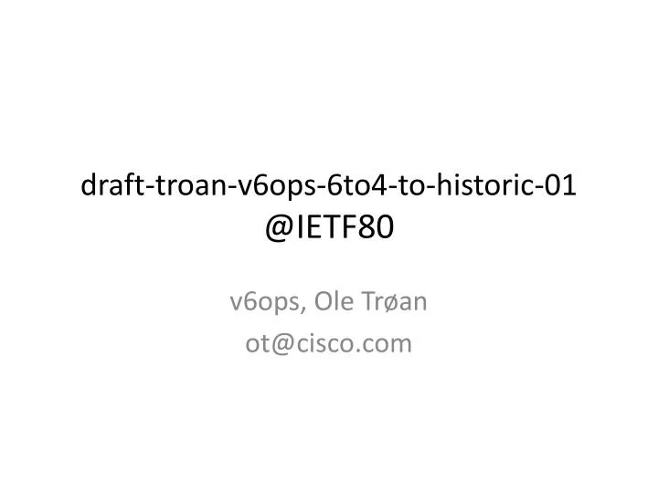 draft troan v6ops 6to4 to historic 01 @ietf80