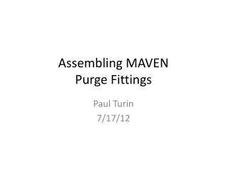 Assembling MAVEN Purge Fittings