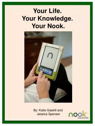Your Life. Your Knowledge. Your Nook.