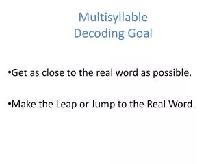 Multisyllable Decoding Goal