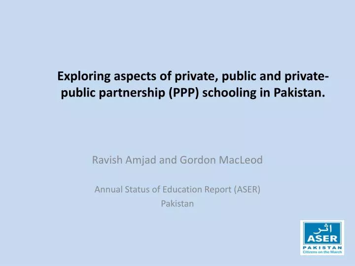 exploring aspects of private public and private public partnership ppp schooling in pakistan