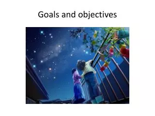 Goals and objectives