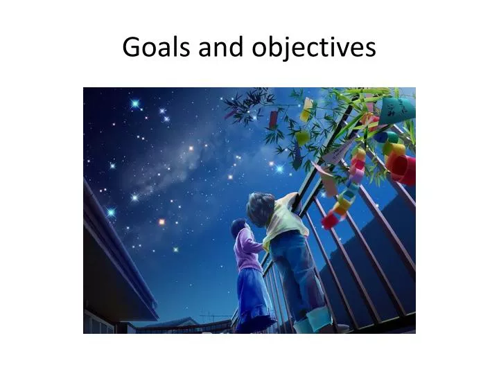 goals and objectives