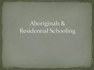 Aboriginals &amp; Residential Schooling