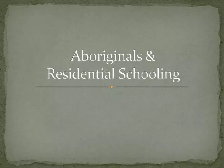 aboriginals residential schooling