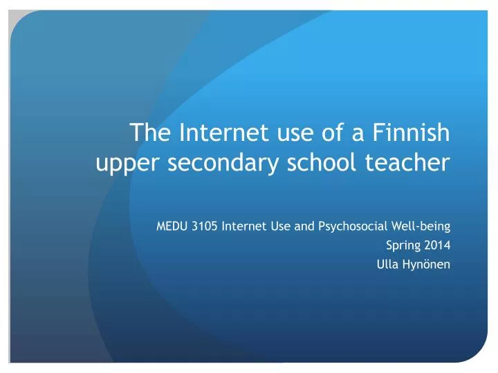 the internet use of a finnish upper secondary school teacher