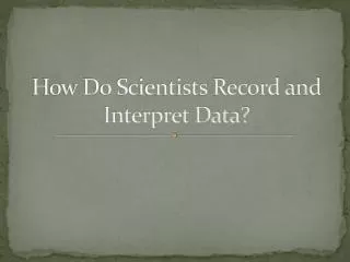 How Do Scientists Record and Interpret Data?
