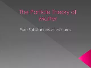 The Particle Theory of Matter