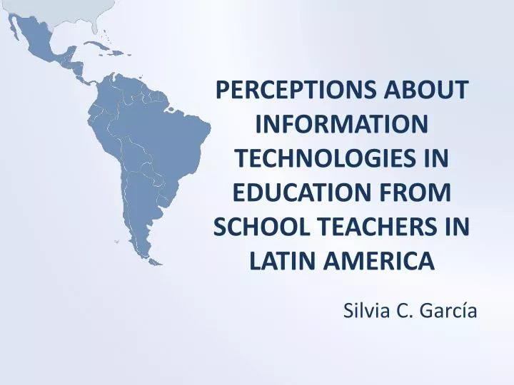 perceptions about information technologies in education from school teachers in latin america