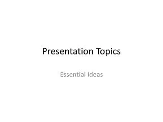 Presentation Topics