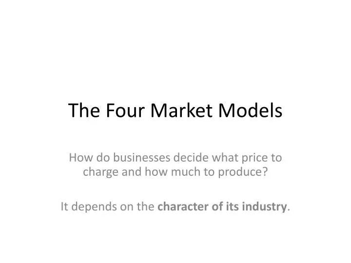 the four market models