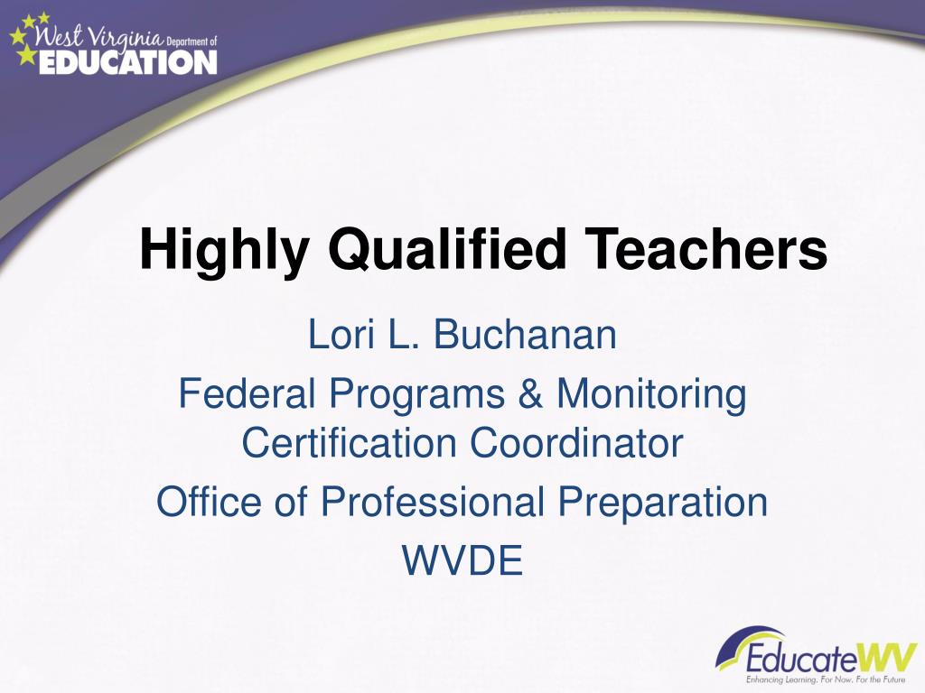 PPT - Highly Qualified Teachers PowerPoint Presentation, free download ...