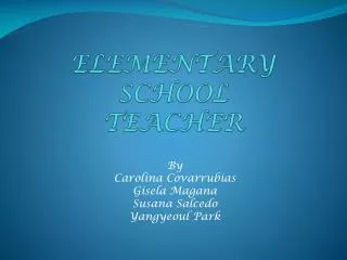 ELEMENTARY SCHOOL TEACHER