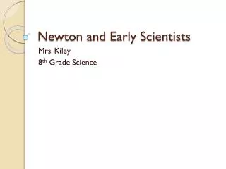 Newton and Early Scientists