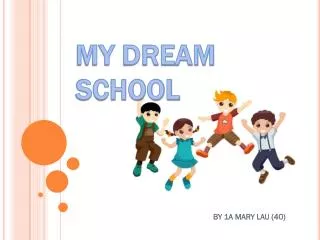 MY DREAM SCHOOL
