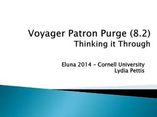 Voyager Patron Purge (8.2) Thinking it Through