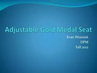 Adjustable Gold Medal Seat