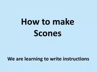 How to make Scones