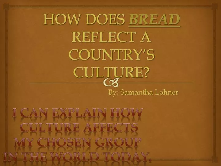 how does bread reflect a country s culture