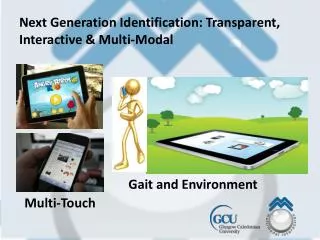 Next Generation Identification: Transparent, Interactive &amp; Multi-Modal