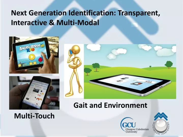 next generation identification transparent interactive multi modal