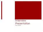 Interview Presentation - slide 1