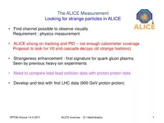The ALICE Measurement Looking for strange particles in ALICE