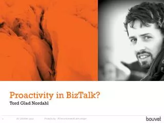 Proactivity in BizTalk?
