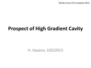 Prospect of High Gradient Cavity